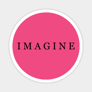 Imagine all the possibilities Magnet